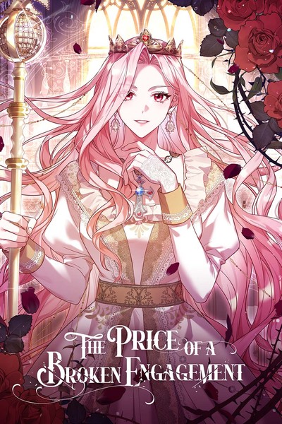 Cover art of Revenge Manhwa "The Price of a Broken Engagement." It features a pink-haired woman wearing crown, elegant clothes, and holding a staff